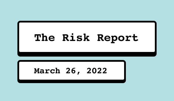The Risk Report - March 26
