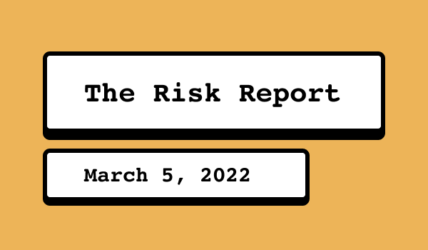 The Risk Report - March 5